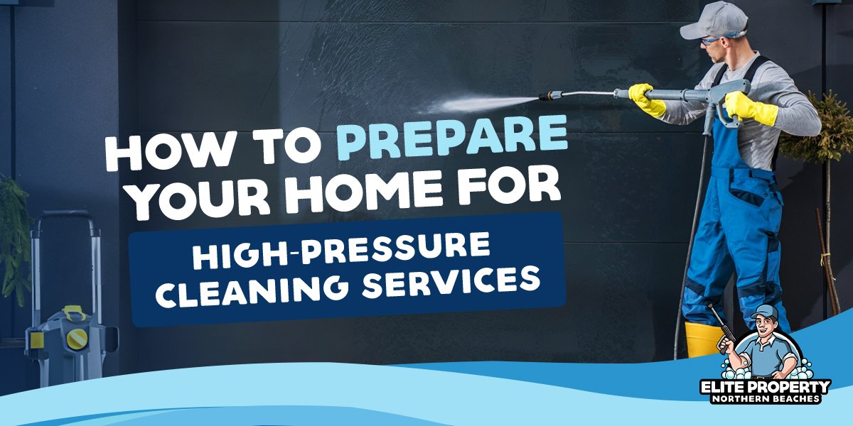 How To Prepare Your Home For High-Pressure Cleaning Services